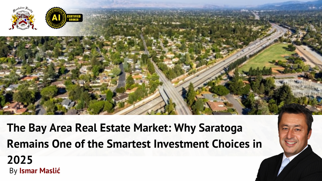 The Bay Area Real Estate Market: Why Saratoga Remains One of the Smartest Investment Choices in 2025