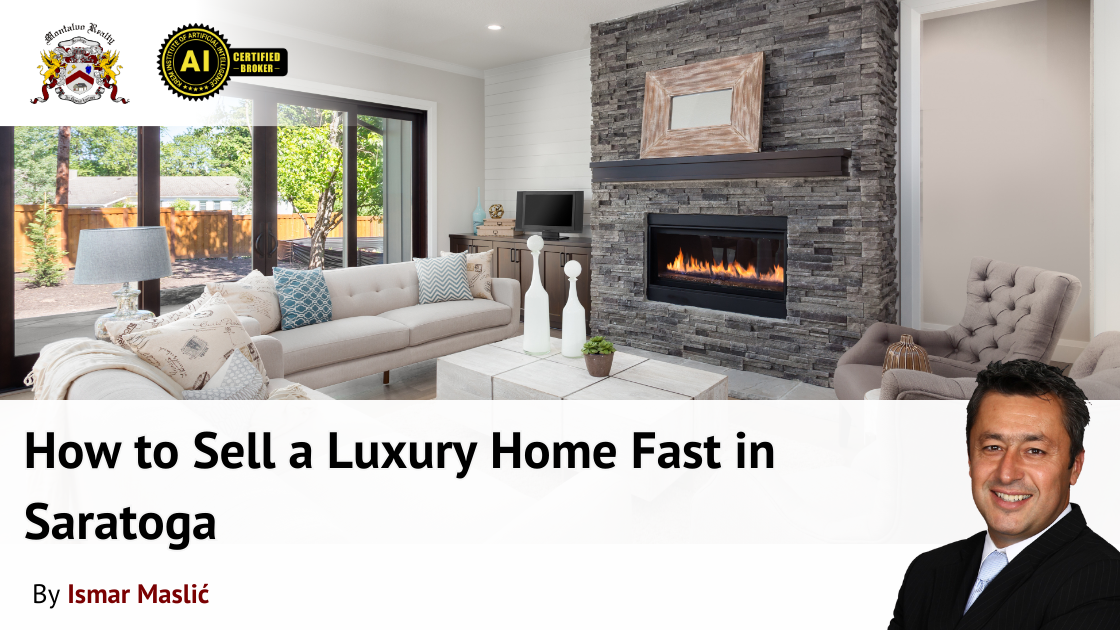 How to Sell a Luxury Home Fast in Saratoga
